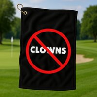 No Clowns Allowed Golf Towel