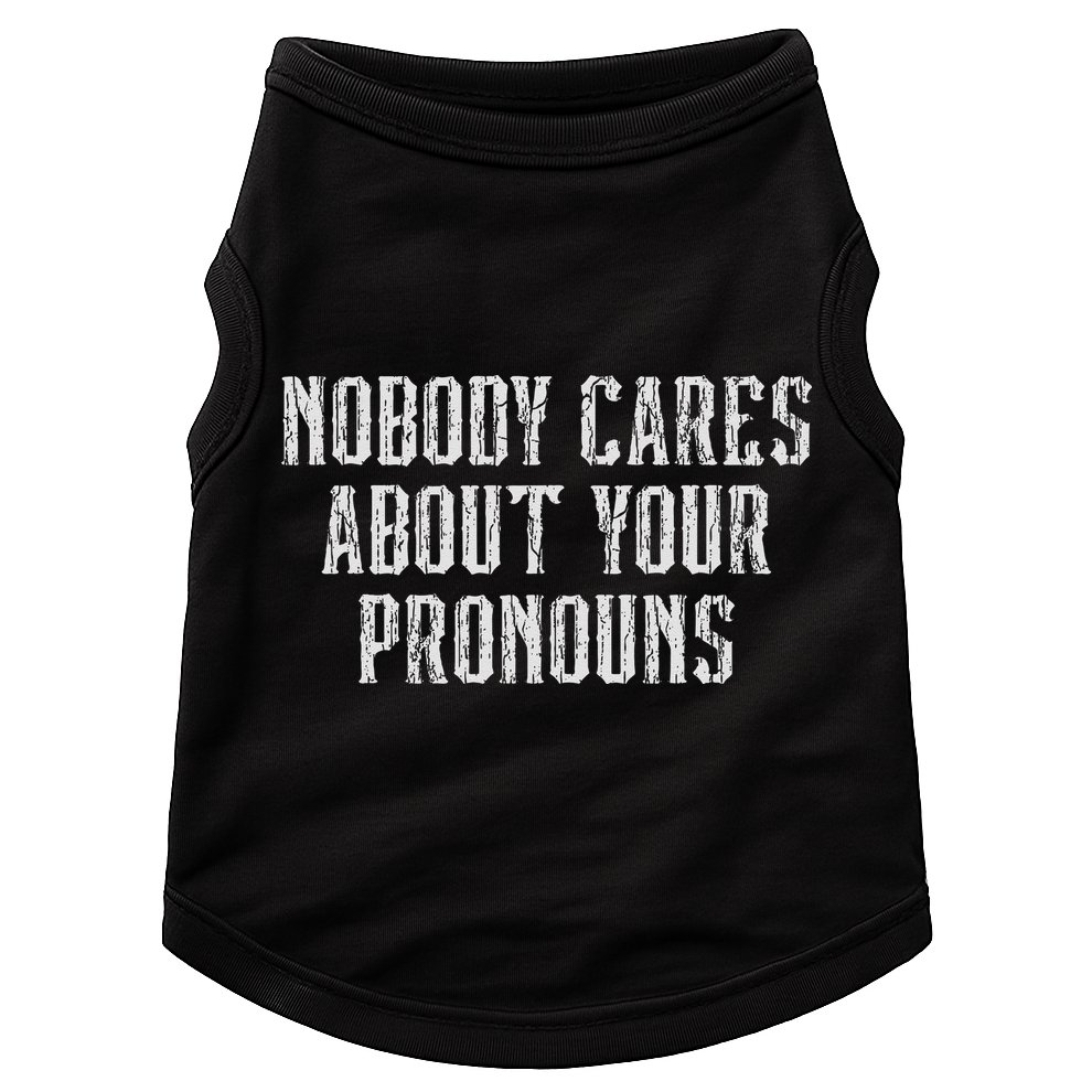 Nobody Cares About Your Pronouns Funny Vintage Doggie Tank