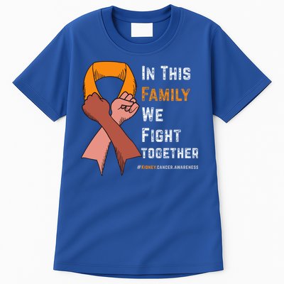 Ney Cancer Awareness In This Family We Fight Together Cool Gift Tall T-Shirt