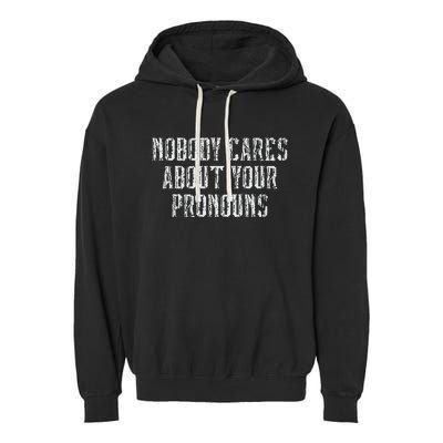 Nobody Cares About Your Pronouns Garment-Dyed Fleece Hoodie