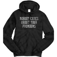 Nobody Cares About Your Pronouns Tie Dye Hoodie