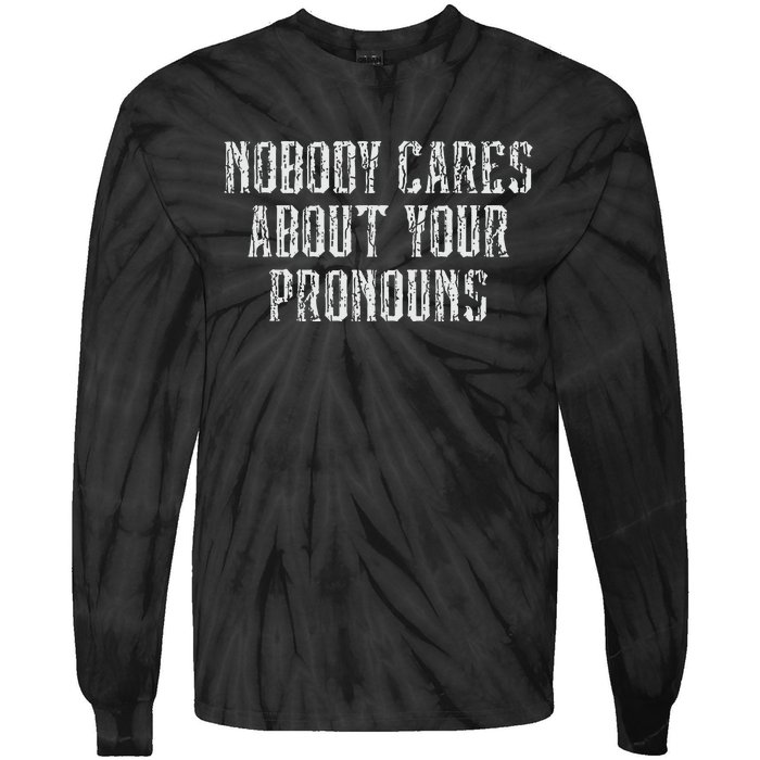 Nobody Cares About Your Pronouns Tie-Dye Long Sleeve Shirt