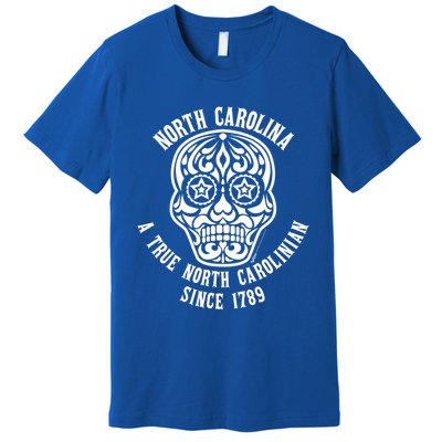 North Carolina A True North Carolinian 4th Of July Skull Funny Gift Premium T-Shirt