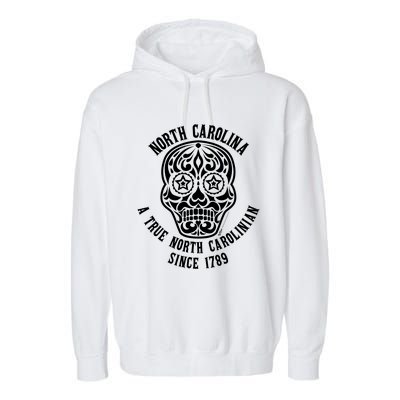 North Carolina A True North Carolinian 4th Of July Skull Funny Gift Garment-Dyed Fleece Hoodie