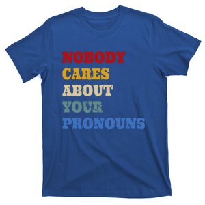 Nobody Cares About Your Pronouns Funny Sarcastic T-Shirt