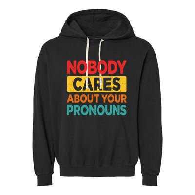 Nobody Cares About Your Pronouns Funny Sarcastic Vintage Garment-Dyed Fleece Hoodie