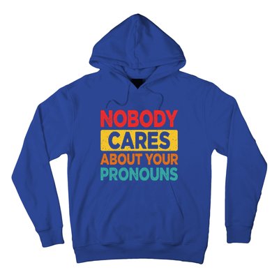 Nobody Cares About Your Pronouns Funny Sarcastic Vintage Hoodie