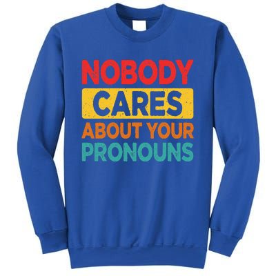 Nobody Cares About Your Pronouns Funny Sarcastic Vintage Sweatshirt