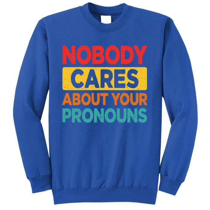 Nobody Cares About Your Pronouns Funny Sarcastic Vintage Sweatshirt