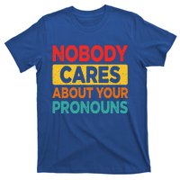 Nobody Cares About Your Pronouns Funny Sarcastic Vintage T-Shirt