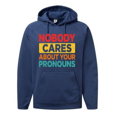 Nobody Cares About Your Pronouns Funny Sarcastic Vintage Performance Fleece Hoodie