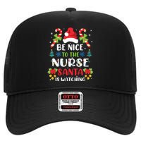 Nurse Christmas Be Nice To The Nurse Santa Is Watching High Crown Mesh Back Trucker Hat