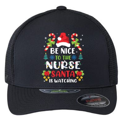 Nurse Christmas Be Nice To The Nurse Santa Is Watching Flexfit Unipanel Trucker Cap