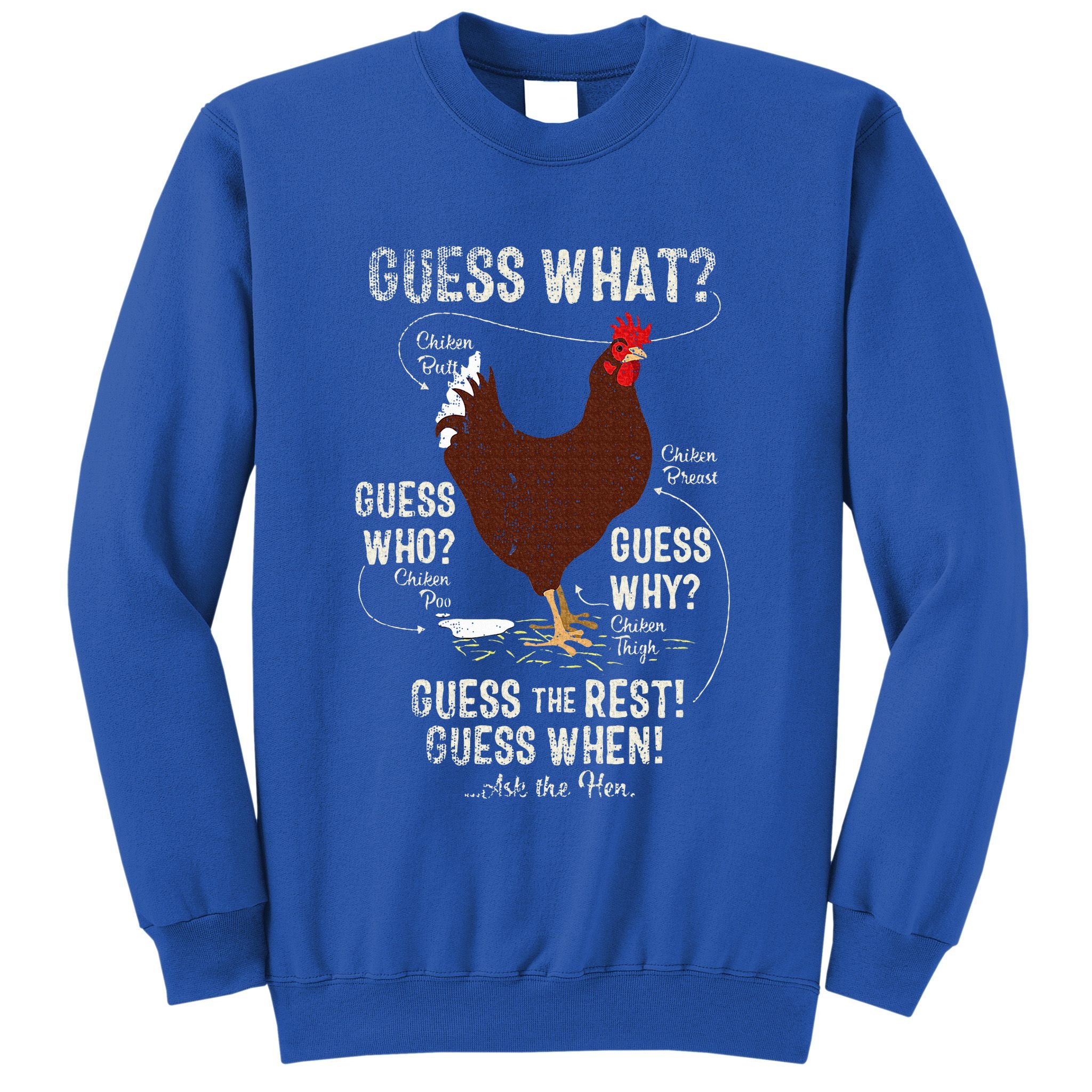 NEW! chicken butt guess why Chicken Thigh guess who POO  Sweatshirt