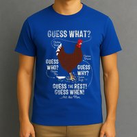 NEW! chicken butt guess why Chicken Thigh guess who POO  T-Shirt
