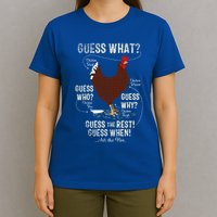 NEW! chicken butt guess why Chicken Thigh guess who POO  T-Shirt