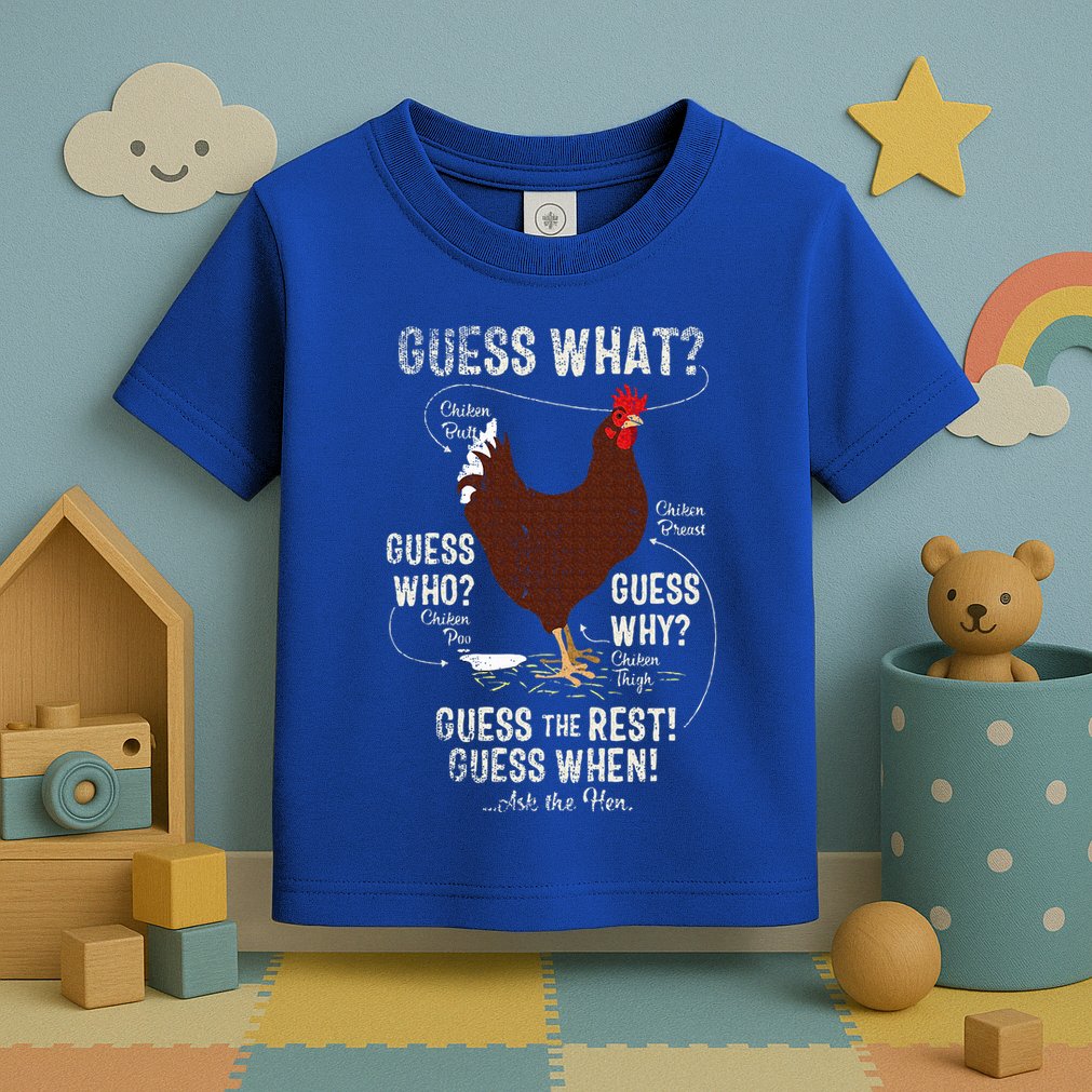 NEW! chicken butt guess why Chicken Thigh guess who POO  Toddler T-Shirt