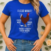 NEW! chicken butt guess why Chicken Thigh guess who POO  Womens T-Shirt