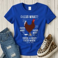 NEW! chicken butt guess why Chicken Thigh guess who POO  Womens T-Shirt