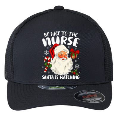 Nurse Christmas Be Nice To The Nurse Santa Is Watching Flexfit Unipanel Trucker Cap