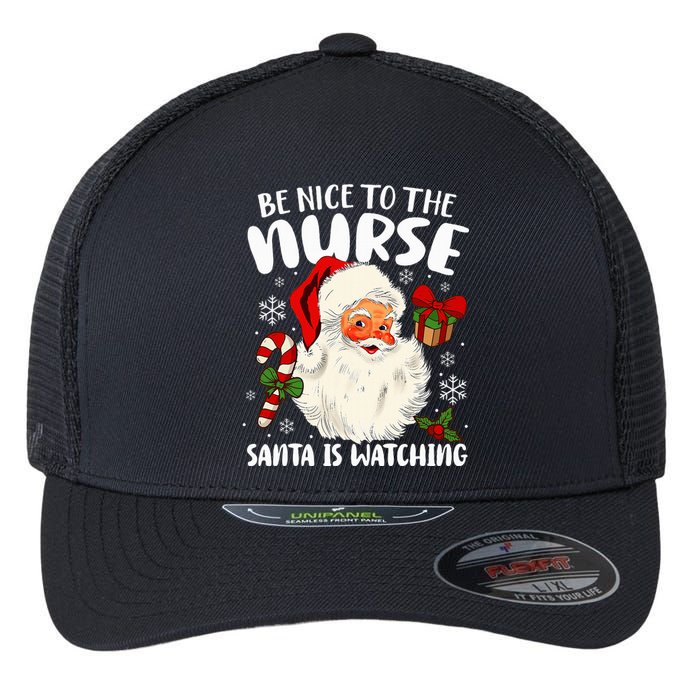 Nurse Christmas Be Nice To The Nurse Santa Is Watching Flexfit Unipanel Trucker Cap