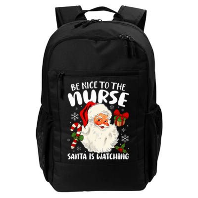 Nurse Christmas Be Nice To The Nurse Santa Is Watching Daily Commute Backpack