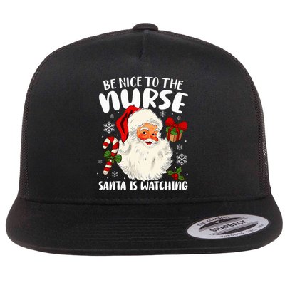 Nurse Christmas Be Nice To The Nurse Santa Is Watching Flat Bill Trucker Hat