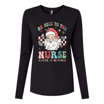 Nurse Christmas Be Nice To The Nurse Santa Is Watching Womens Cotton Relaxed Long Sleeve T-Shirt