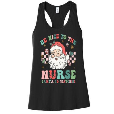 Nurse Christmas Be Nice To The Nurse Santa Is Watching Women's Racerback Tank