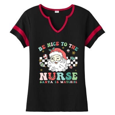 Nurse Christmas Be Nice To The Nurse Santa Is Watching Ladies Halftime Notch Neck Tee