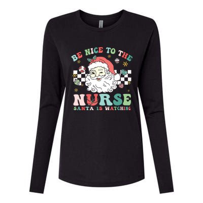 Nurse Christmas Be Nice To The Nurse Santa Is Watching Womens Cotton Relaxed Long Sleeve T-Shirt