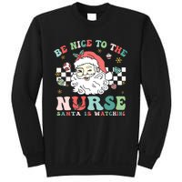 Nurse Christmas Be Nice To The Nurse Santa Is Watching Sweatshirt