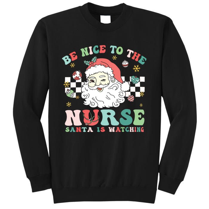 Nurse Christmas Be Nice To The Nurse Santa Is Watching Sweatshirt