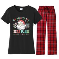 Nurse Christmas Be Nice To The Nurse Santa Is Watching Women's Flannel Pajama Set