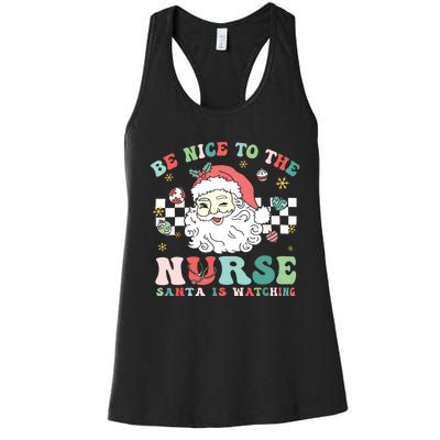 Nurse Christmas Be Nice To The Nurse Santa Is Watching Women's Racerback Tank