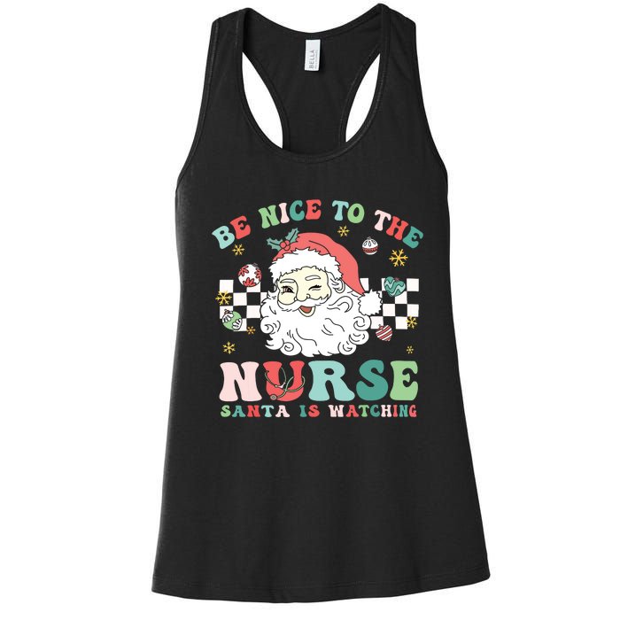 Nurse Christmas Be Nice To The Nurse Santa Is Watching Women's Racerback Tank