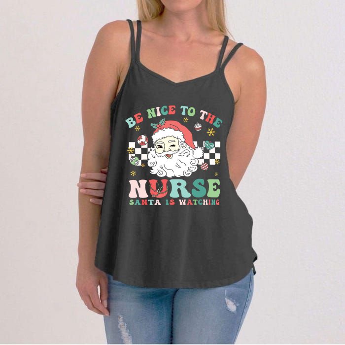 Nurse Christmas Be Nice To The Nurse Santa Is Watching Women's Strappy Tank