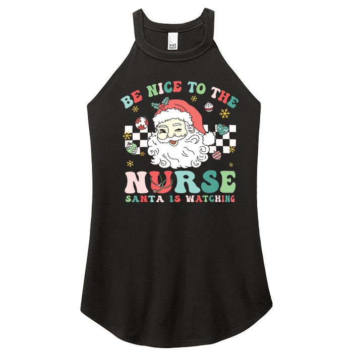 Nurse Christmas Be Nice To The Nurse Santa Is Watching Women's Perfect Tri Rocker Tank