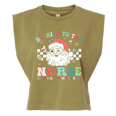 Nurse Christmas Be Nice To The Nurse Santa Is Watching Garment-Dyed Women's Muscle Tee