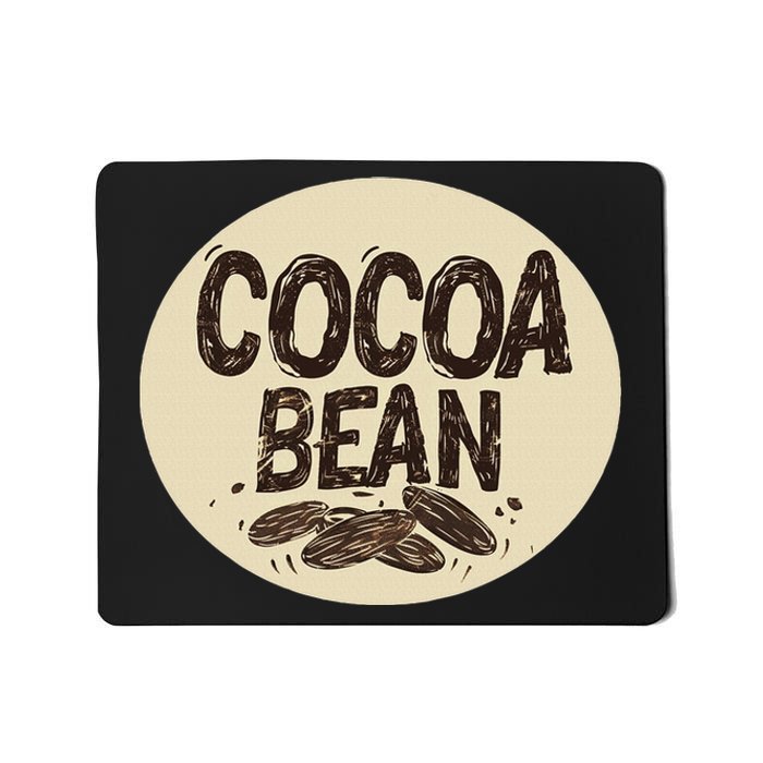 Nice Chocolate Bean For Cocoa Lovers Mousepad