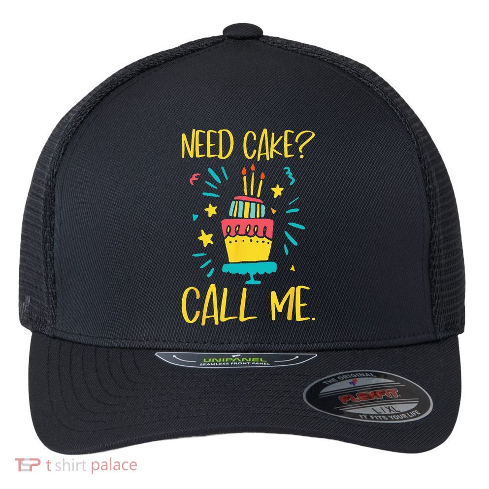 Need Cake Baking Baker Pastry Cake Decorator CakeArtist Flexfit Unipanel Trucker Cap