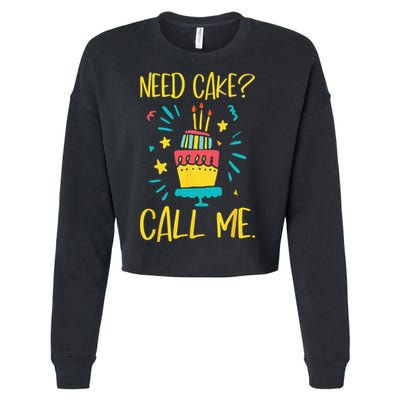 Need Cake Baking Baker Pastry Cake Decorator CakeArtist Cropped Pullover Crew