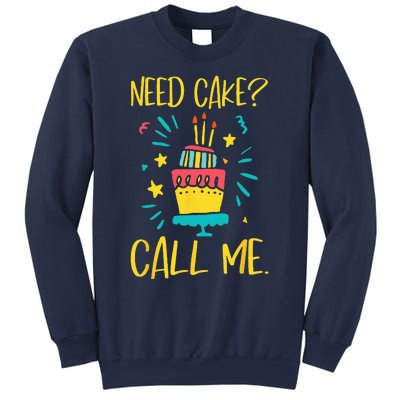 Need Cake Baking Baker Pastry Cake Decorator CakeArtist Sweatshirt