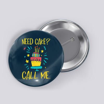 Need Cake Baking Baker Pastry Cake Decorator CakeArtist Button