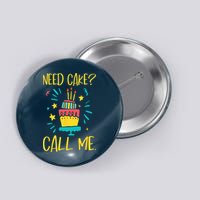 Need Cake Baking Baker Pastry Cake Decorator CakeArtist Button