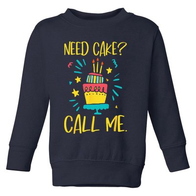 Need Cake Baking Baker Pastry Cake Decorator CakeArtist Toddler Sweatshirt