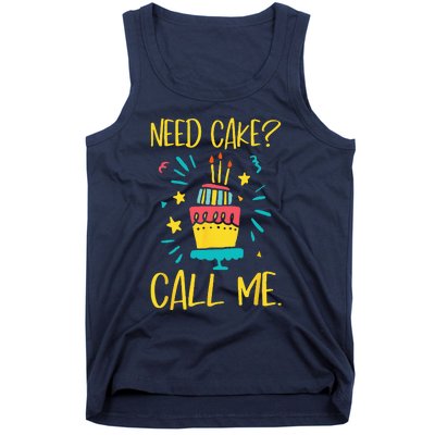 Need Cake Baking Baker Pastry Cake Decorator CakeArtist Tank Top