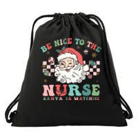 Nurse Christmas Be Nice To The Nurse Santa Is Watching Drawstring Bag