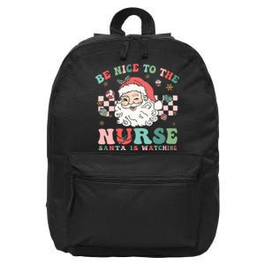 Nurse Christmas Be Nice To The Nurse Santa Is Watching 16 in Basic Backpack