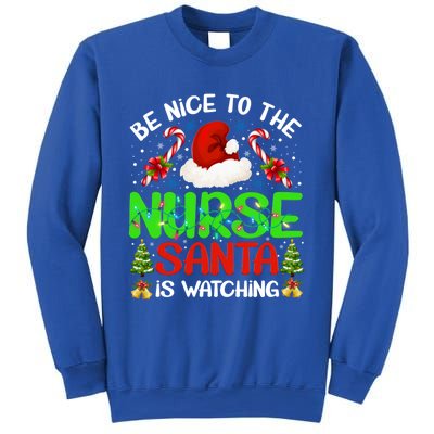 Nurse Christmas Be Nice To The Nurse Santa Is Watching Gift Sweatshirt